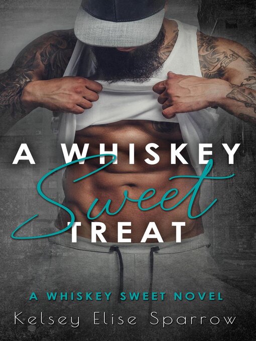 Title details for A Whiskey Sweet Treat by Kelsey Elise Sparrow - Available